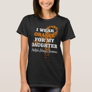I Wear Orange For Daughter Multiple Sclerosis Supp T-Shirt
