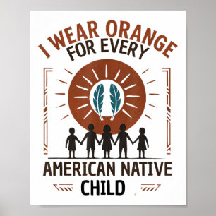 I Wear Orange For Every American Native Child Appa Poster