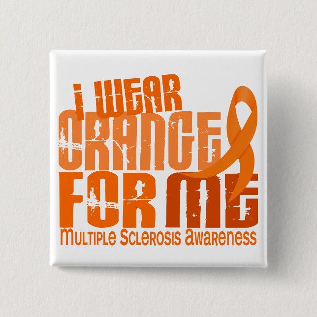 I Wear Orange For Me Multiple Sclerosis MS 2 Inch Square Button (Front)