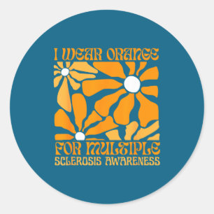 I Wear Orange For Ms Multiple Sclerosis Awareness Classic Round Sticker
