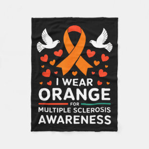 I Wear Orange For Multiple Sclerosis Awareness  Fleece Blanket