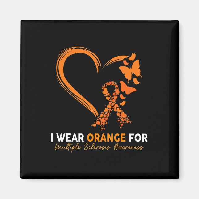 I Wear Orange For Multiple Sclerosis Awareness Ms  Magnet (Front)