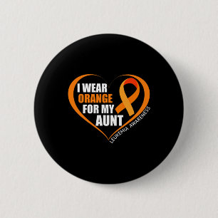 I Wear Orange For My Aunt Leukaemia Awareness 1 2 Inch Round Button