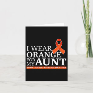 I Wear Orange For My Aunt So We Can Beat Leukaemia Card
