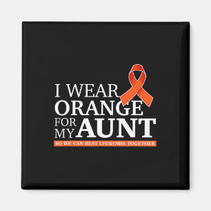 I Wear Orange For My Aunt So We Can Beat Leukaemia Magnet