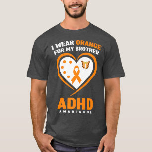 I Wear Orange For My Brother ADHD Awareness Month  T-Shirt
