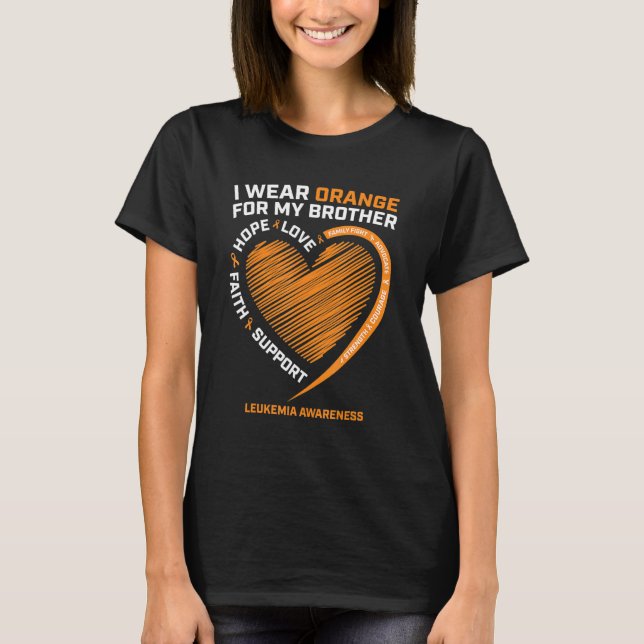 I Wear Orange For My Brother Leukaemia Awareness P T-Shirt (Front)