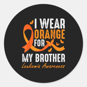 I Wear Orange For My Brother Leukaemia Awareness S Classic Round Sticker