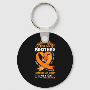 I Wear Orange For My Brother Multiple Sclerosis Aw Keychain