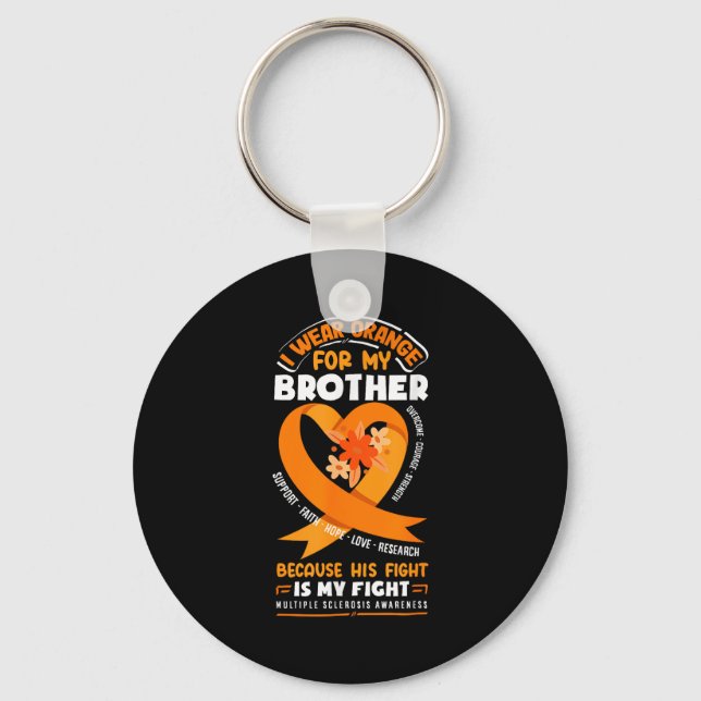 I Wear Orange For My Brother Multiple Sclerosis Aw Keychain (Front)