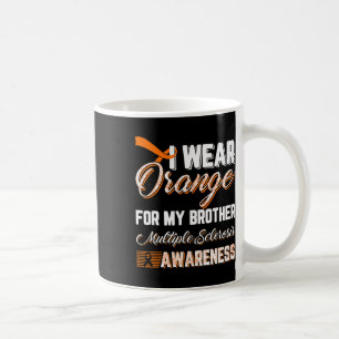 I Wear Orange For My Brother Multiple Sclerosis Coffee Mug