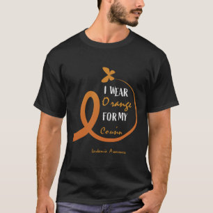 I Wear Orange For My Cousin Leukaemia Awareness Fu T-Shirt
