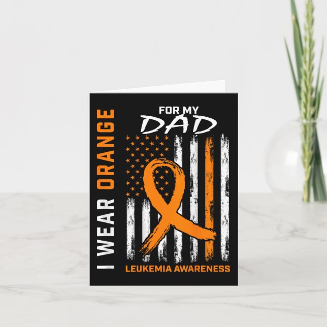 I Wear Orange For My Dad Leukaemia Awareness Ameri Card (Front)