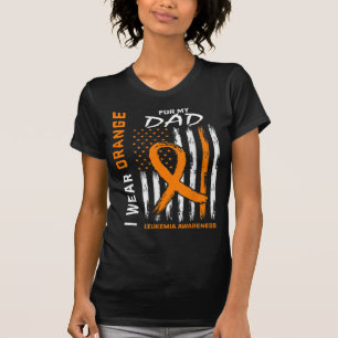 I Wear Orange For My Dad Leukaemia Awareness Ameri T-Shirt