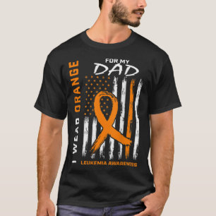I Wear Orange For My Dad Leukemia Awareness Americ T-Shirt