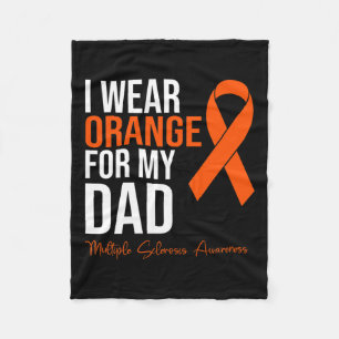 I Wear Orange For My Dad Ms Warrior Multiple Scler Fleece Blanket