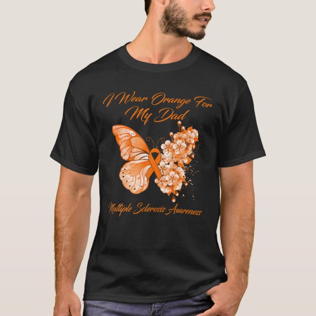I Wear Orange For My Dad Multiple Sclerosis Awaren T-Shirt (Front)