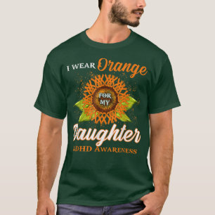 I Wear Orange For My Daughter ADHD Awareness Month T-Shirt