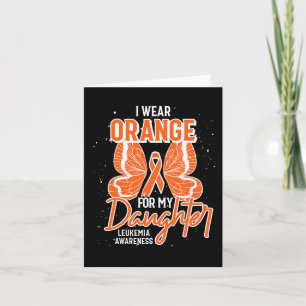 I Wear Orange For My Daughter Butterfly Leukaemia Card