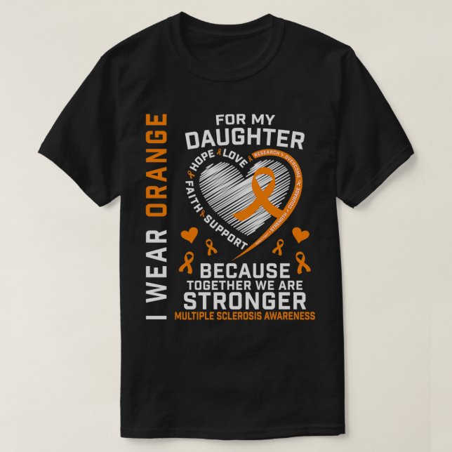 I Wear Orange For My Daughter Multiple Sclerosis A T-Shirt (Design Front)