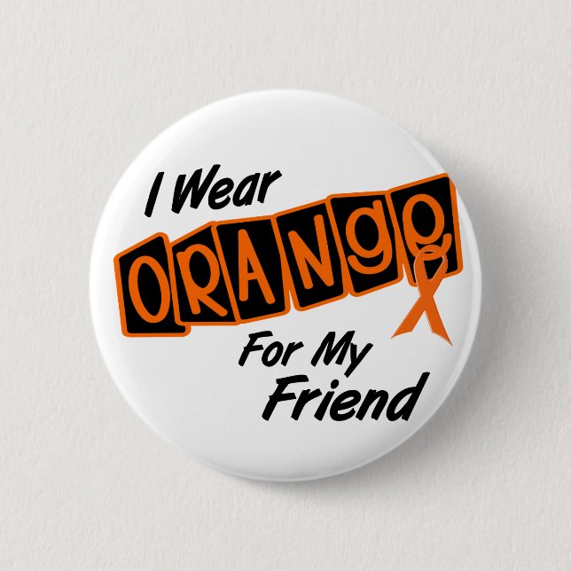 I Wear Orange For My FRIEND 8 2 Inch Round Button (Front)
