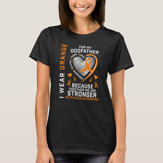 I Wear Orange For My Godfather Multiple Sclerosis  T-Shirt (Front)