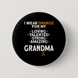 I Wear Orange For My Grandma Leukemia Awareness  2 Inch Round Button