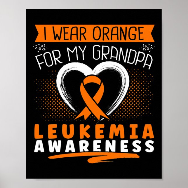 I Wear Orange For My Grandpa Leukaemia Awareness H Poster (Front)
