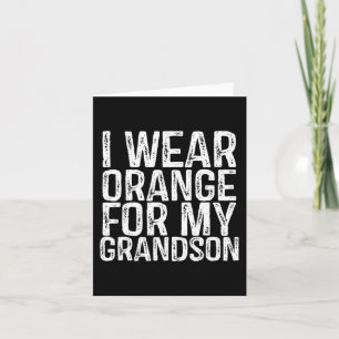 I Wear Orange For My Grandson Leukaemia Awareness Card
