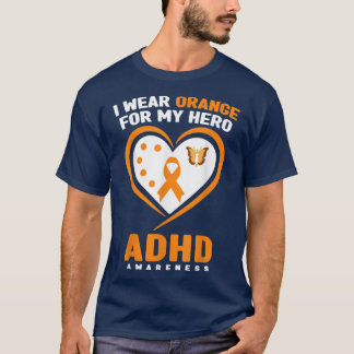 I Wear Orange For My Hero ADHD Awareness T-Shirt