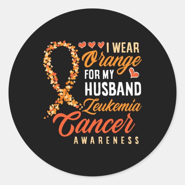 I Wear Orange For My Husband Leukaemia Cancer Awar Classic Round Sticker (Front)
