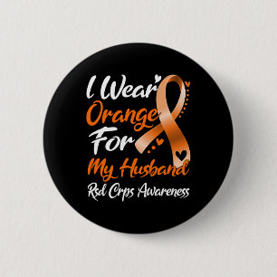 I Wear Orange For My Husband Rsd Crps Awareness  2 Inch Round Button