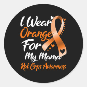 I Wear Orange For My Mama Rsd Crps Awareness 1 Classic Round Sticker
