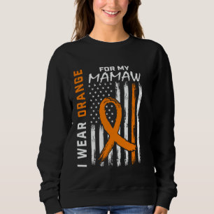 I Wear Orange For My Mamaw Multiple Sclerosis Awar Sweatshirt
