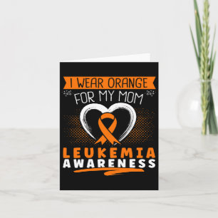 I Wear Orange For My Mom Leukaemia Awareness Heart Card