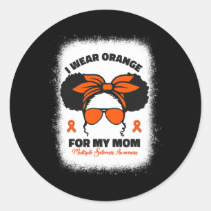 I Wear Orange For My Mom Ms Multiple Sclerosis Awa Classic Round Sticker
