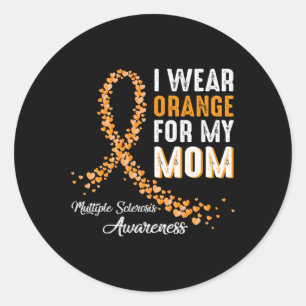 I Wear Orange For My Mom Multiple Sclerosis Awaren Classic Round Sticker