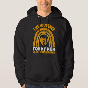 I Wear Orange For My Mom Multiple Sclerosis Awaren Hoodie