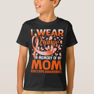 I Wear Orange For My Mom Rsd Crps Awareness 1  T-Shirt