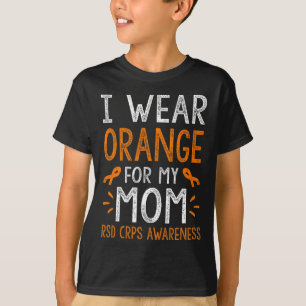 I Wear Orange For My Mom Warrior Rsd Crps Awarenes T-Shirt