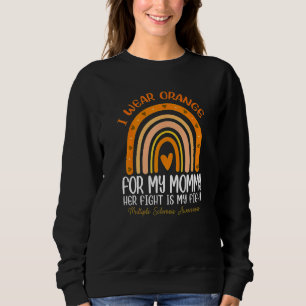 I Wear Orange For My Mommy Multiple Sclerosis Awar Sweatshirt