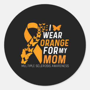 I Wear Orange For My Moms Ms Multiple Sclerosis Aw Classic Round Sticker