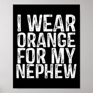 I Wear Orange For My Nephew Leukemia Awareness 1 Poster