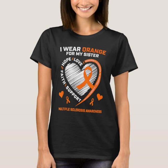 I Wear Orange For My Sister MS Multiple Sclerosis  T-Shirt (Front)