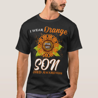 I Wear Orange For My Son ADHD Awareness Month Sunf T-Shirt