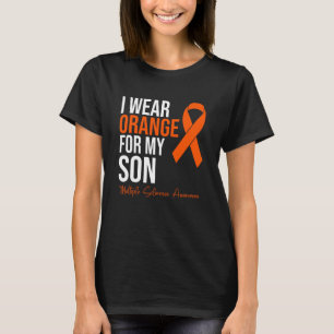I Wear Orange For My Son MS Warrior Multiple Scler T-Shirt