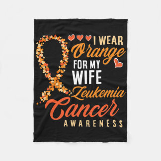 I Wear Orange For My Wife Leukaemia Cancer Awarene Fleece Blanket