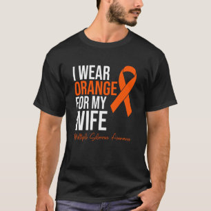 I Wear Orange For My Wife MS Warrior Multiple Scle T-Shirt