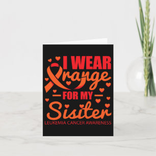 I Wear Orange For Sister Leukaemia Card
