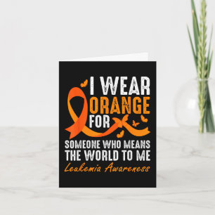 I Wear Orange For Someone Who Means The World To M Card